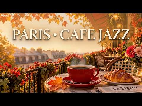 Warm October Morning in Paris ☕ Cozy Cafe Jazz to Relax & Study