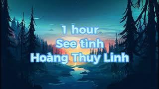 See Tính - Hoàng Thuy Linh [1hour loop] Cukak Remix