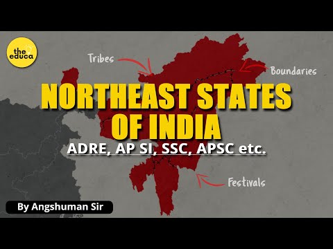 Northeast States of India| ADRE/AP SI/SSC/APSC etc