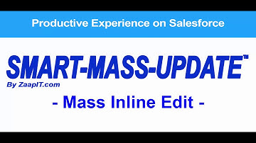 Mass Inline Edit in Salesforce - Smart-Mass-Update™