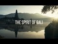 The Spirit of Bali