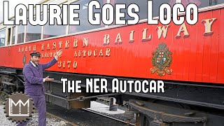 The first of the modern trains - the NER Autocar -  Lawrie Goes Loco Episode 31