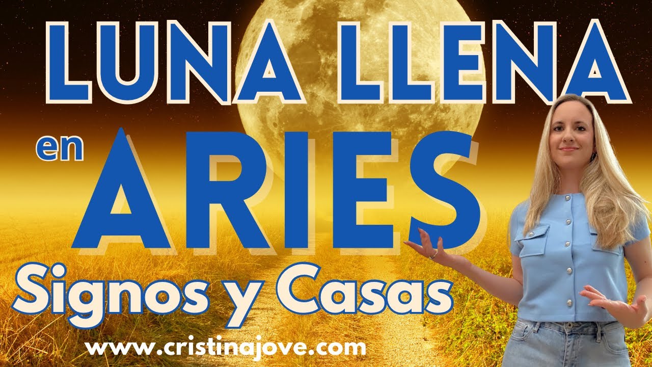 Luna Llena en Aries, Todos los Signos. 17 de Octubre 2024 - YouTube