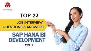 TOP 15 SAP HANA BI Development Interview Questions and Answers 2019 Part-2 | Wisdom jobs