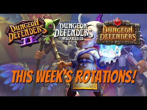 This is the Time! Weekly Rotations in ALL Dungeon Defenders games!