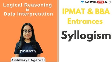 IPMAT & BBA entrances | IPMAT & BBA Entrances : Syllogisms | By Aishwarya Agarwal