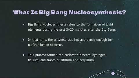 Big Bang Nucleosynthesis Explained: How the Universe Forged Its First Elements