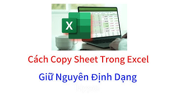 Cách Copy Sheet Trong Excel Giữ Nguyên Định Dạng | Tin Học Văn Phòng