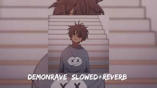 DEMONRAVE [SLOWED+REVERB] || LUFFY MUSIC