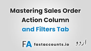 Mastering Sales Order Action Column and Filters Tab