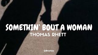 Thomas Rhett - Somethin' 'Bout a Woman (Tradução/Legendado) PT-BR