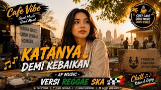 KATANYA DEMI KEBAIKAN - AF MUSIC | Reggae Ska Indonesia 2026