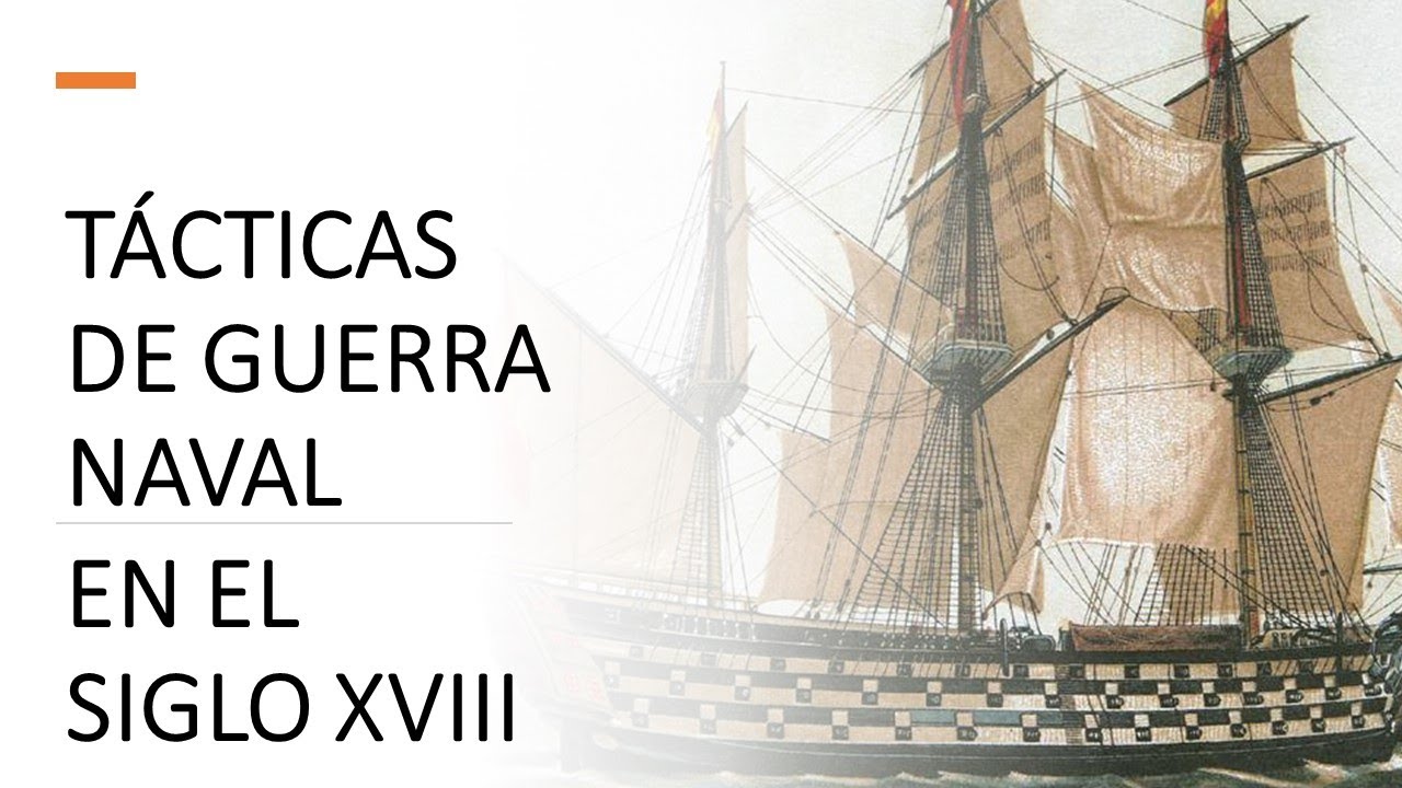 TÁCTICAS DE GUERRA NAVAL EN EL SIGLO XVIII