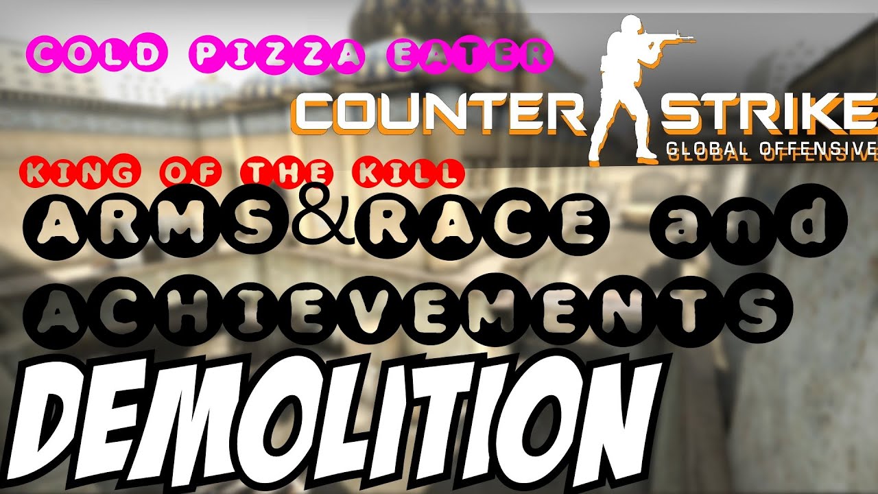 #King of the Kill & Cold Pizza Eater Achievement CSGO Demolition and ...