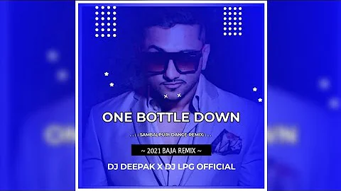 One Bottle Down ||Sambalpuri Dj Remix ||Dj Deepak X Dj Lpg Official