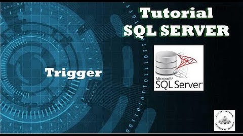 Part 14 - Trigger | Tutorial SQL Server