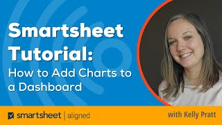 Smartsheet Tutorial: How to Add Charts to a Dashboard