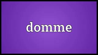 Domme Meaning