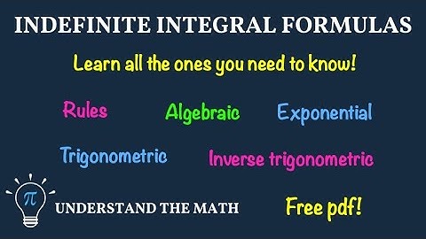 Indefinite Integral Definition and Common Integration Formulas | Calculus 1