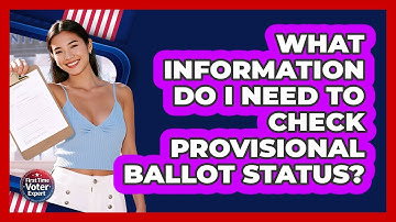 What Information Do I Need To Check Provisional Ballot Status?
