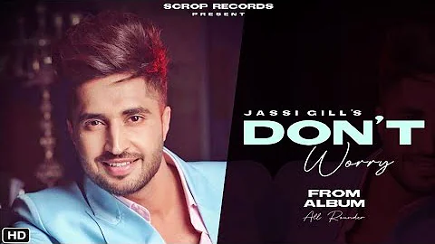 Don't worry new song Jassi gill , New punjabi song 2022 , All rounder Jassi gill