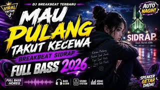 DJ MAU PULANG TAKUT KECEWA - Arief | Ku Titipkan Rasa Cinta Ini - DJ BREAKBEAT FULL BASS