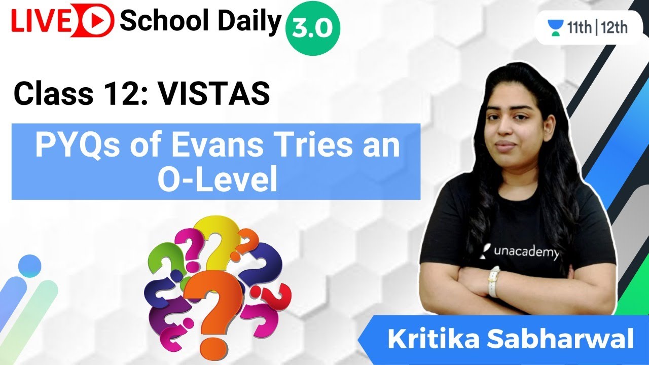 Class12 | PYQs of Evans Tries an O-Level | Vistas | Unacademy Class 11&12 | Kritika Sabharwal