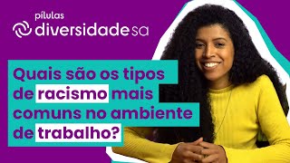 Os 4 tipos de racismo mais comuns no ambiente de trabalho
