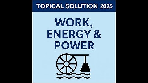 AS Work, Energy and Power past paper 9702 Year 2024 ALL VARIANTS