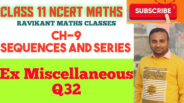 Q32 Ex Miscellaneous Ch 9 Sequences And Series Class 11 NCERT Maths