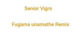 Senior Vigrofugama Unamathe Remixkillorbeezbeatz