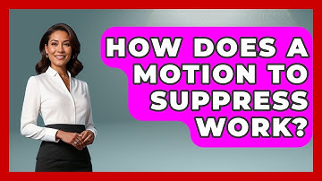 How Does A Motion To Suppress Work? - Making Politics Simple