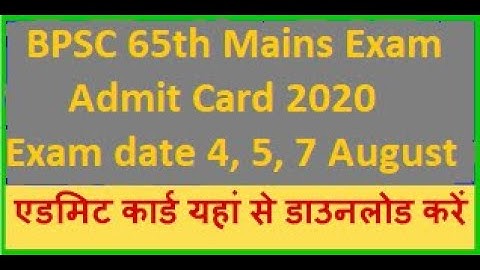 BPSC 65th Mains Exam Admit Card 2020 BPSC 65th Admit Card 2020 Download BPSC 65th Mains Exam Date