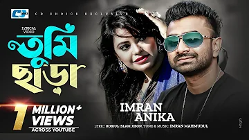 Tumi Chara | তুমি ছাড়া | Imran | Anika | Robiul Islam Jibon | Official Lyrical Video | Bangla Song