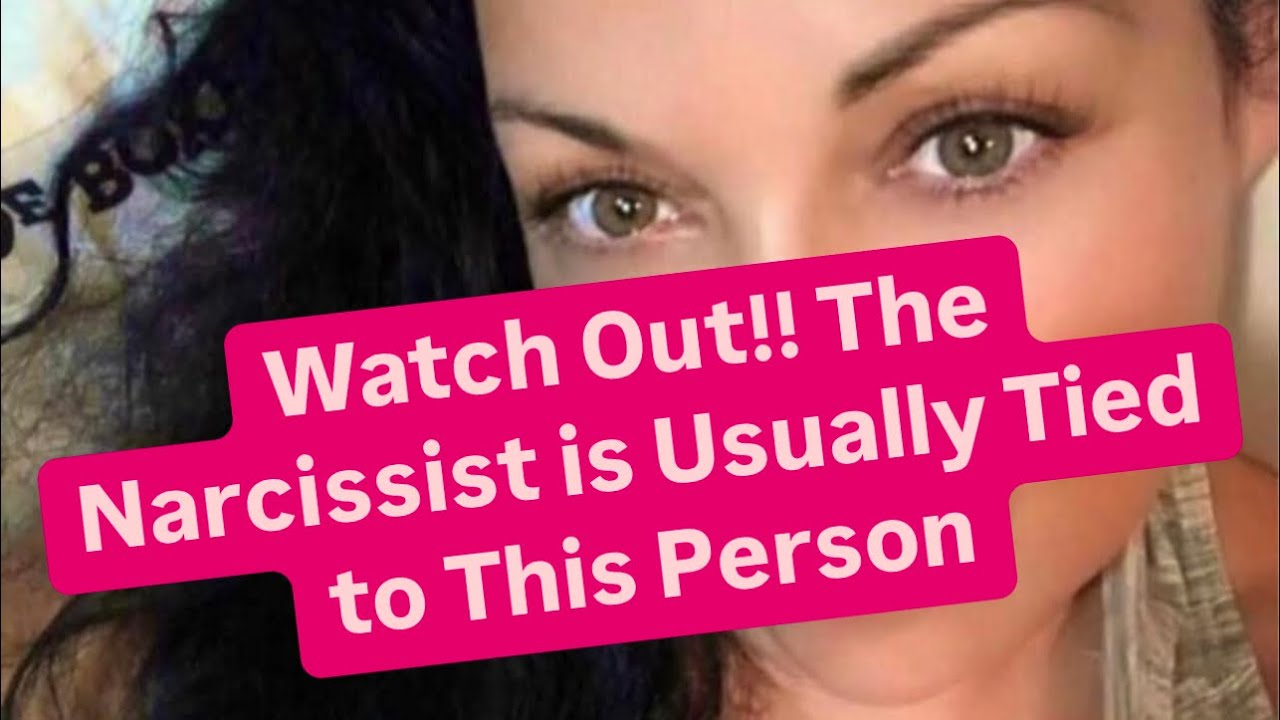 Watch Out!! The Narcissist is Usually Tied to This Person