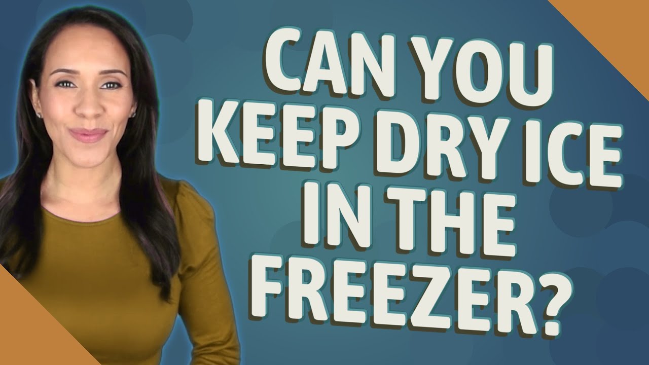 Can you keep dry ice in the freezer? YouTube