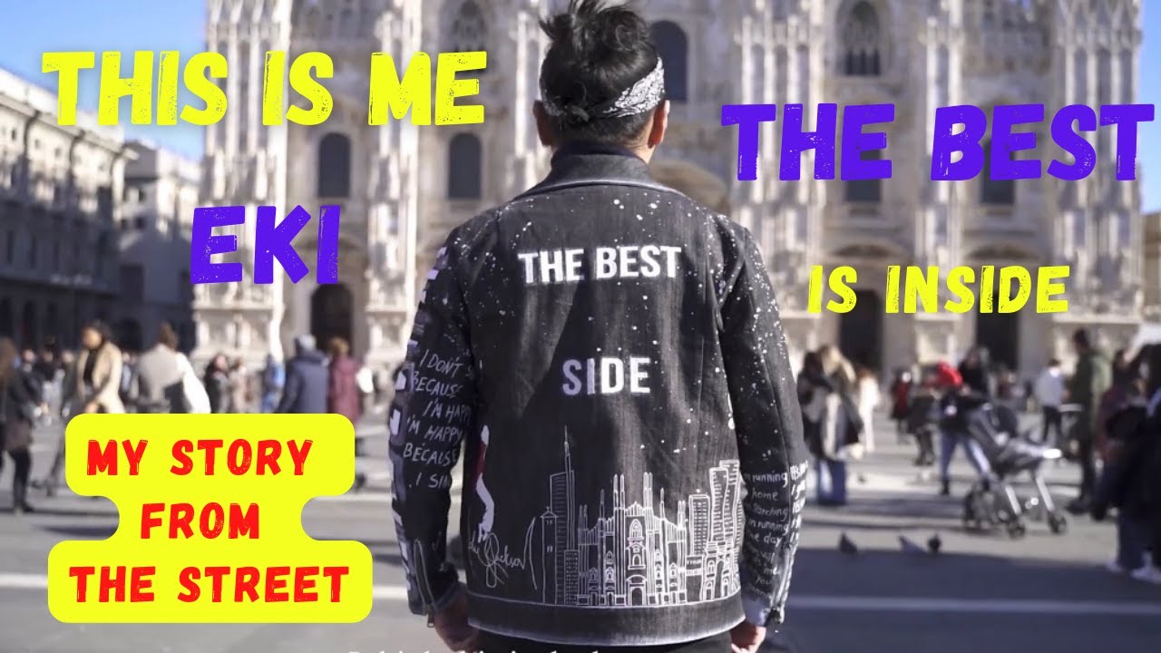THIS IS ME "EKI"! MY STORY FROM THE STREET (THE BEST IS INSIDE)