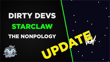 Dirty Devs UPDATE News: Starclaw Developer Apology (Nonpology) over DMCA Abuse