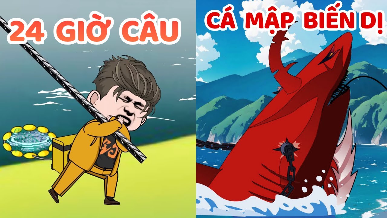 PHÁ ĐẢO CÂU CÁ VẠN CÂN BẰNG 1 NHÂN VẬT TRONG 24 GIỜ
