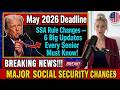 MAY 2026 SSA Rule Changes — 6 Big Updates Every Senior Must Know!