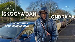 İskoçyadan Londraya Göç Ediyoruz 18 Saat Süren Kara Yolculuğu Vlog