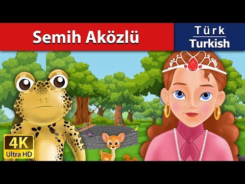Semih Aközlü | The Frog Prince in Turkish | Turkish Fairy Tales