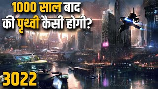 The Future Of Earth After 1000 Years