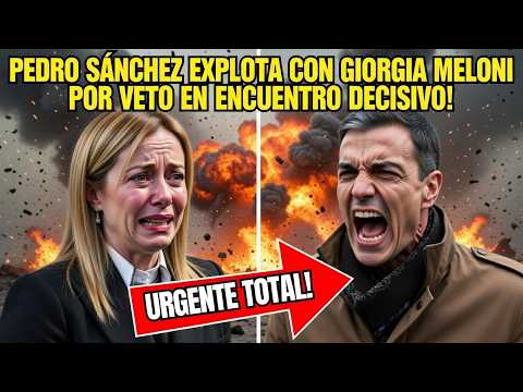 💥 CRISIS EN BRUSELAS! 🇮🇹 PEDRO SÁNCHEZ EXPLOTA CON GIORGIA MELONI POR VETO EN ENCUENTRO DECISIVO