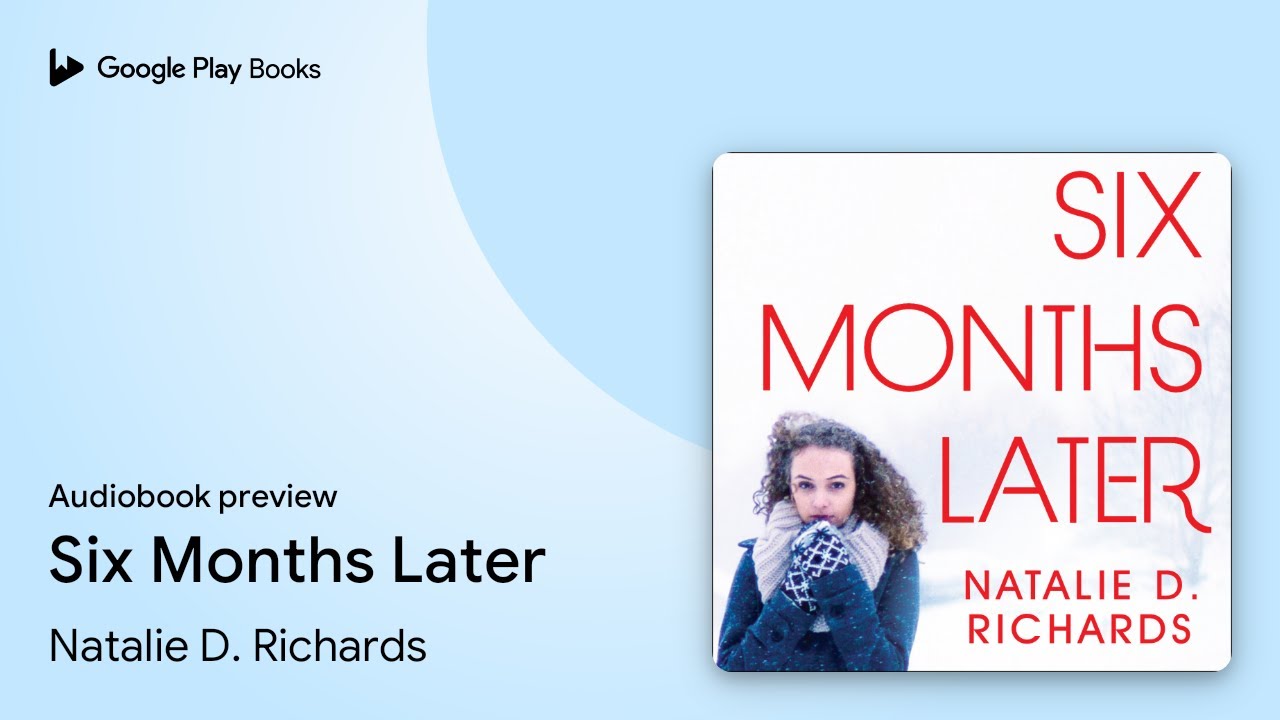 Six Months Later by Natalie D. Richards · Audiobook preview
