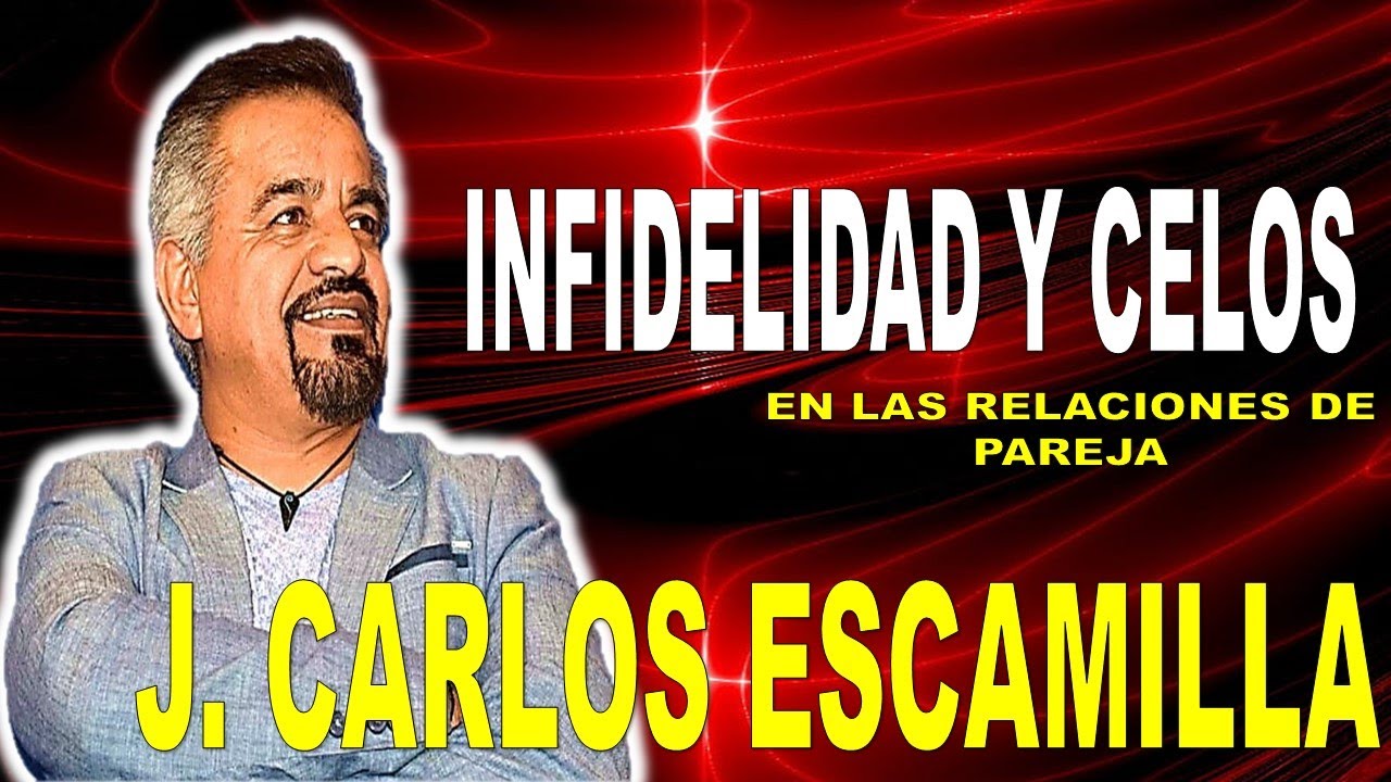 Carlos Escamilla - Celos e Infidelidad en Relaciones de Pareja