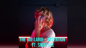 The Kid Laroi - Attention ft. Swae Lee [Unreleased]