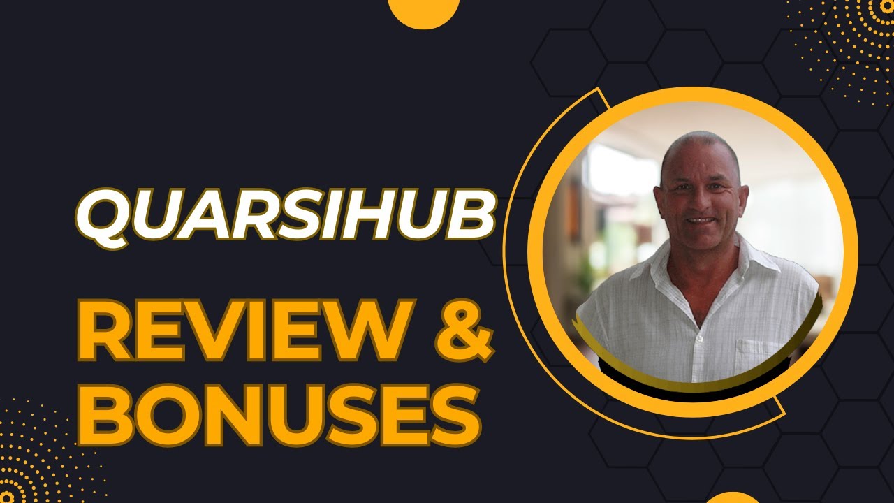 🔥QuarsiHub Review + 4 BONUSES Worth $997!💥