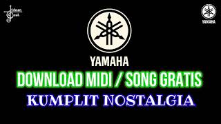 DOWNLOAD MIDI / SONG NOSTALGIA KUMPLIT   KEYBOARD YAMAHA ALL SERIES