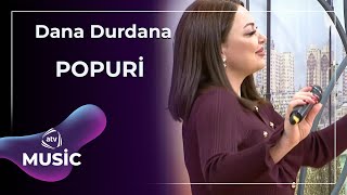Popuri - Dana Durdana